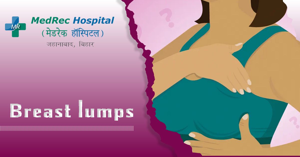 Breast Lumps Detection, Prevention, Complication & Treatment